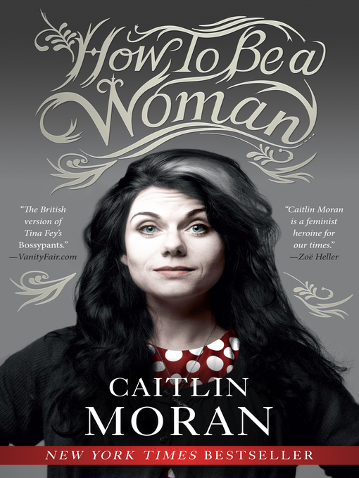 Title details for How to Be a Woman by Caitlin Moran - Available